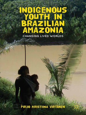 cover image of Indigenous Youth in Brazilian Amazonia